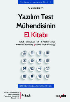 Yazılım Test Mühendisinin El Kitabı ISTQB Temel Seviye Test ¦ ISTQB İleri Seviye ISTQB Test Yöneticiliği ¦ Yazılım Test Mühendisliği