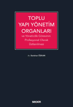 Toplu Yapı Yönetim Organları ve Yöneticilik Görevinin Profesyonel Olarak Üstlenilmesi