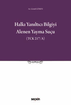 Halkı Yanıltıcı Bilgiyi Alenen Yayma Suçu TCK 217/A