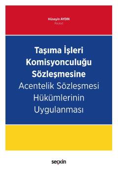 Taşıma İşleri Komisyonculuğu Sözleşmesine Acentelik Sözleşmesi Hükümlerinin Uygulanması