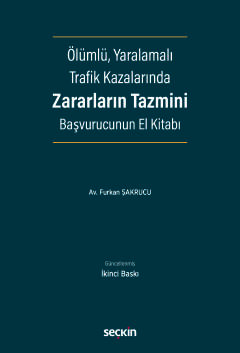 Ölümlü, Yaralamalı Trafik Kazalarında Zararların Tazmini Başvurucunun El Kitabı