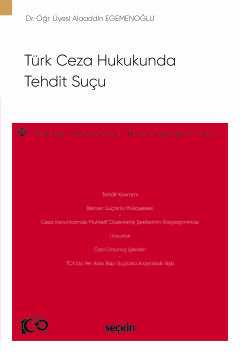 Türk Ceza Hukukunda Tehdit Suçu  – Ceza Hukuku Monografileri –