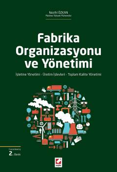 Fabrika Organizasyonu ve Yönetimi İşleme Yönetimi – Üretim İşlevleri – Toplam Kalite Yönetimi
