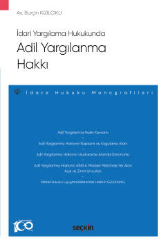 İdari Yargılama HukukundaAdil Yargılanma Hakkı –İdare Hukuku Monografileri–