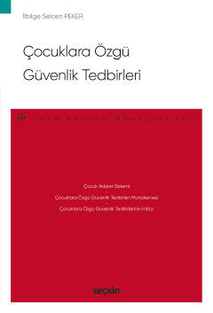 Çocuklara Özgü Güvenlik Tedbirleri – Ceza Hukuku Monografileri –