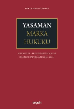 Yasaman Marka Hukuku Makaleler – Hukuki Mütalaalar – Bilirkişi Raporları 2016 – 2025