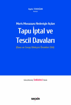 Muris Muvazaası Nedeniyle Açılan Tapu İptali ve Tescil Davaları (Dava ve Cevap Dilekçesi Örnekleri Ekli)