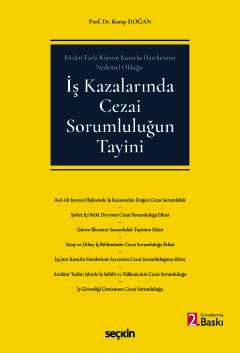 Birden Fazla Kişinin Kusurlu Hareketinin Nedensel Olduğuİş Kazalarında Cezai Sorumluluğun Tayini