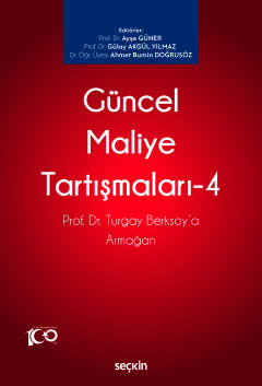 Güncel Maliye Tartışmaları – 4  Prof. Dr. Turgay Berksoy'a Armağan