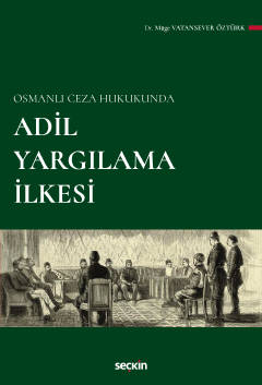 Osmanlı Ceza HukukundaAdil Yargılama İlkesi