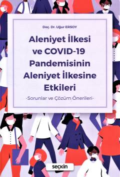 Aleniyet İlkesi ve COVID–19 Pandemisinin Aleniyet İlkesine Etkileri –Sorunlar ve Çözüm Önerileri–