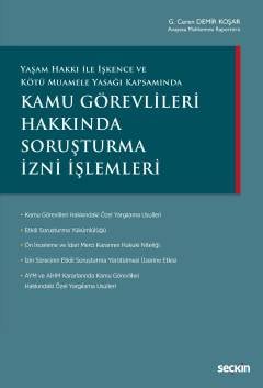 Yaşam Hakkı ile İşkence ve Kötü Muamele Yasağı KapsamındaKamu Görevlileri Hakkında Soruşturma İzni İşlemleri