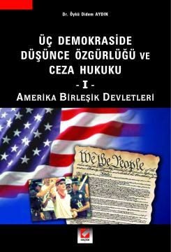 Üç Demokraside Düşünce Özgürlüğü ve Ceza Hukuku – 1 (Amerika Birleşik Devletleri)