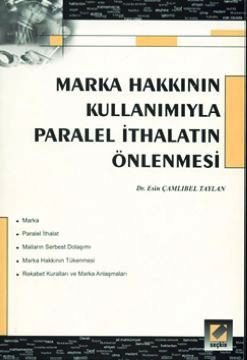 Marka Hakkının Kullanımıyla Paralel İthalatın Önlenmesi