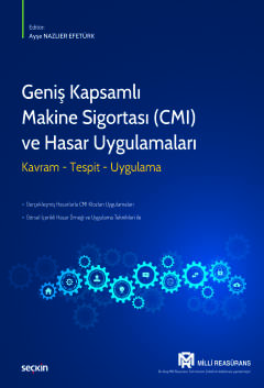 Geniş Kapsamlı Makine Sigortası (CMI) ve   Hasar Uygulamaları Kavram – Tespit – Uygulama