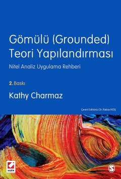 Gömülü (Grounded) Teori Yapılandırması Nitel Analiz Uygulama Rehberi