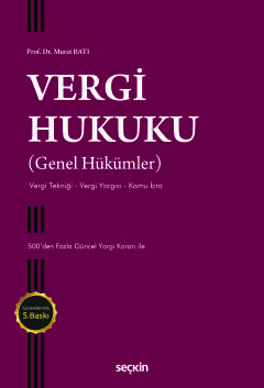 Vergi Hukuku (Genel Hükümler) Vergi Tekniği – Vergi Yargısı – Kamu İcra