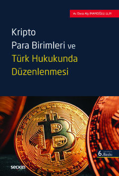 Kripto Para Birimleri ve Türk Hukukunda Düzenlenmesi