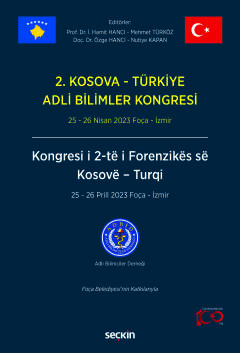 2. Kosova – Türkiye Adli Bilimler Kongresi 25 – 26 Nisan 2023 Foça – İzmir