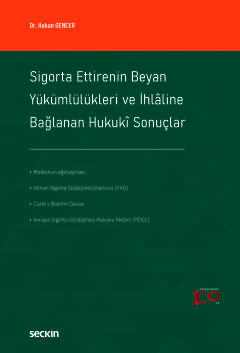 Sigorta Ettirenin Beyan Yükümlülükleri ve İhlâline Bağlanan Hukukî Sonuçlar