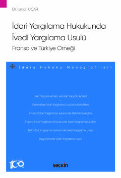 İdari Yargılama Hukukunda İvedi Yargılama Usulü: Fransa ve Türkiye Örneği – İdare Hukuku Monografileri –