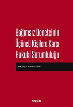 Bağımsız Denetçinin Üçüncü Kişilere Karşı Hukuki Sorumluluğu