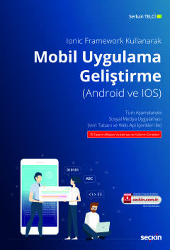 Ionic Framework KullanarakMobil Uygulama (Android ve IOS) Geliştirme Tüm Aşamalarıyla Sosyal Medya Uygulaması (Veri Tabanı ve Web Api İçerikleri İle)