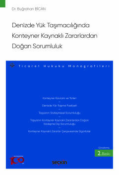 Denizde Yük Taşımacılığında Konteyner Kaynaklı Zararlardan Doğan Sorumluluk – Ticaret Hukuku Monografileri –