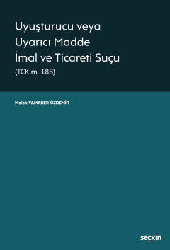 Uyuşturucu veya Uyarıcı Madde İmal ve Ticareti Suçu (TCK m. 188)