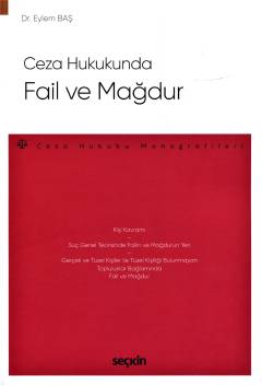 Ceza Hukukunda Fail ve Mağdur – Ceza Hukuku Monografileri –
