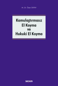 Kamulaştırmasız El Koyma ve Hukuki El Koyma