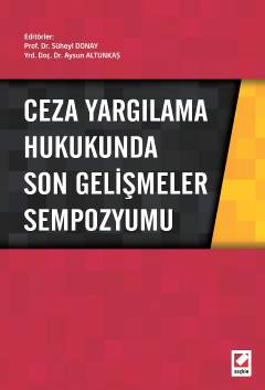 Ceza Yargılama Hukukunda Son Gelişmeler Sempozyumu