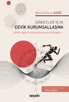 Şirketler İçin Çevik Kurumsallaşma  (AIM: Agile Institutionalization Model)