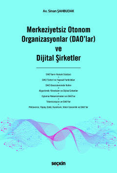 Merkeziyetsiz Otonom Organizasyonlar (DAO'lar) ve Dijital Şirketler