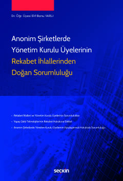 Anonim Şirketlerde Yönetim Kurulu Üyelerinin Rekabet İhlallerinden Doğan Sorumluluğu