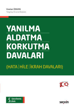 Yanılma – Aldatma – Korkutma  Davaları (Hata – Hile – İkrah Davaları)