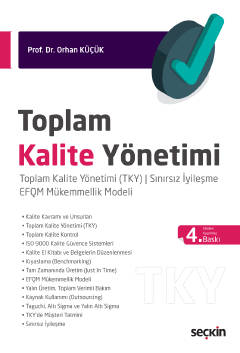 Toplam Kalite Yönetimi Toplam Kalite Yönetimi (TKY) ¦ Sınırsız İyileşme EFQM Mükemmellik Modeli