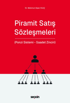 Piramit Satış Sözleşmeleri (Ponzi Sistemi – Saadet Zinciri)
