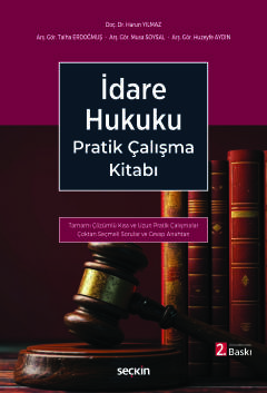 İdare Hukuku Pratik Çalışma Kitabı –Tamamı Çözümlü–
