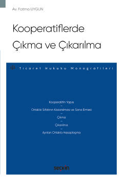 Kooperatiflerde Çıkma ve Çıkarılma – Ticaret Hukuku Monografileri –