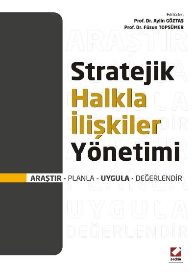 Stratejik Halkla İlişkiler Yönetimi Araştır – Planla – Uygula – Değerlendir