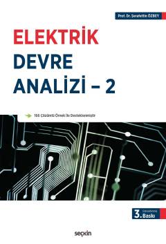 Elektrik Devre Analizi – 2 Sinüzoidal Kaynaklar ve Fazörler – Alternatif Akım Devre Çözüm Yöntemleri – Laplace Dönüşümü ile Devre Analizi