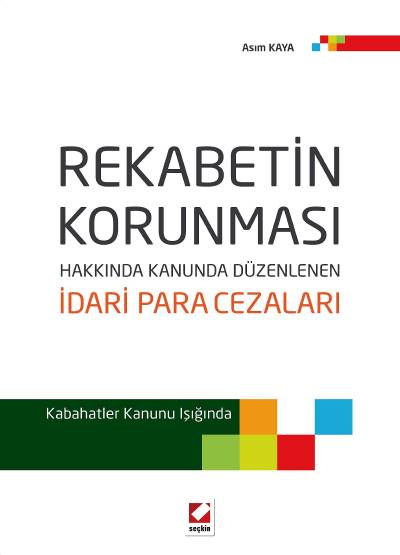 Rekabetin Korunması Hakkında Kanunda Düzenlenen İdari Para Cezaları Kabahatler Kanunu Işığında