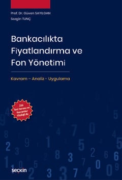 Bankacılıkta Fiyatlandırma ve Fon Yönetimi Kavram – Analiz – Uygulama