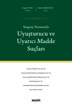 Yargıtay YorumuylaUyuşturucu ve Uyarıcı Madde Suçları