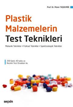 Plastik Malzemelerin Test Teknikleri Mekanik Teknikler – Fiziksel Teknikler Spektroskopik Teknikler