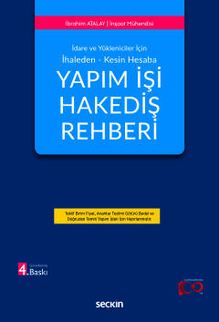İdare ve Yöneticiler İçin İhaleden – Kesin HesabaYapım İşi Hakediş Rehberi
