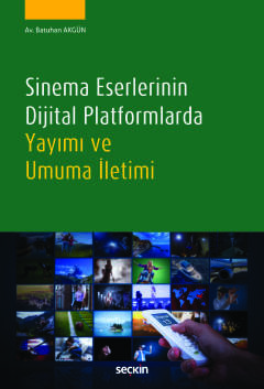 Sinema Eserlerinin Dijital Platformlarda Yayımı ve Umuma İletimi