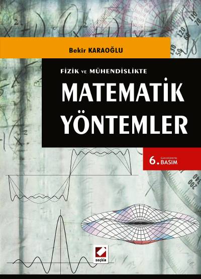 Fizik ve MühendislikteMatematik Yöntemler (146 Çözümlü Örnek, 292 Problem)
