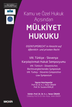 VIII. Türkiye – Slovenya Karşılaştırmalı Hukuk SempozyumuKamu ve Özel Hukuk Açısından Mülkiyet Hukuku (21 Mart 2019)